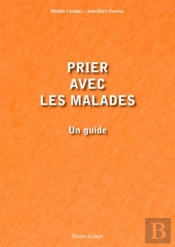 Prier Avec Les Malades : Un Guide