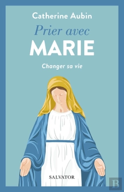 Bertrand.pt - Prier Avec Marie : Changer Sa Vie