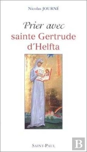 Prier Avec Sainte Gertrude D'Helfta