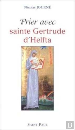 Bertrand.pt - Prier Avec Sainte Gertrude D'Helfta