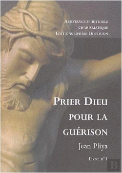 Bertrand.pt - Prier Dieu Pour La Guérison Livret 1