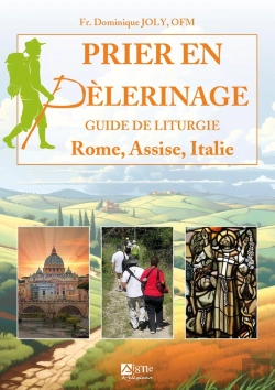 Bertrand.pt - Prier En Pèlerinage. Guide De Liturgie Rome Assise Italie : Guide De Liturgie Rome Assise Italie