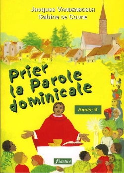 Bertrand.pt - Prier La Parole Dominicale ; Année B