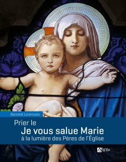 Bertrand.pt - Prier Le Je Vous Salue Marie À La Lumière Des Pères De L'Eglise