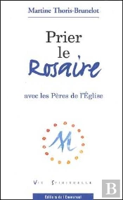 Prier Le Rosaire Avec Les Pères De L'Eglise