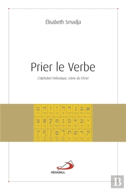 Bertrand.pt - Prier Le Verbe ; L'Alphabet Hébraïque, Icône Du Christ