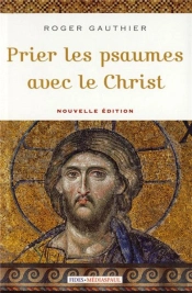 Prier Les Psaumes Avec Le Christ