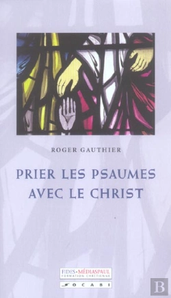 Bertrand.pt - Prier Les Psaumes Avec Le Christ