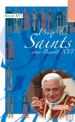Bertrand.pt - Prier Les Saints Avec Benoît Xvi