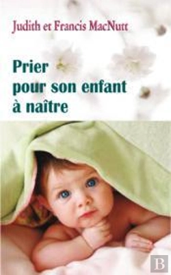 Bertrand.pt - Prier Pour Son Enfant À Naître