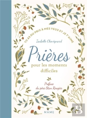 Prier : Prières Pour Les Moments Difficiles : Tu As Du Prix À Mes Yeux Et Je T'Aime