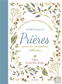 Bertrand.pt - Prier : Prières Pour Les Moments Difficiles : Tu As Du Prix À Mes Yeux Et Je T'Aime