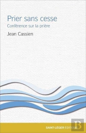 Prier Sans Cesse : Conférence Sur La Prière