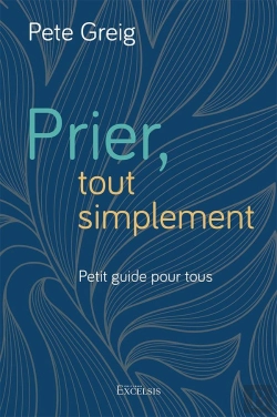 Bertrand.pt - Prier, Tout Simplement : Petit Guide Pour Tous