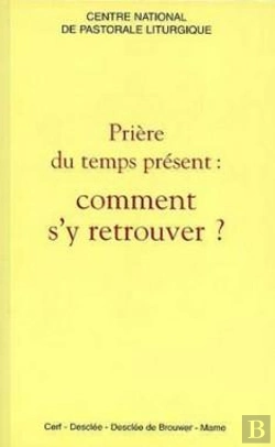 Bertrand.pt - Priere Du Temps Present ; Comment S'Y Retrouver