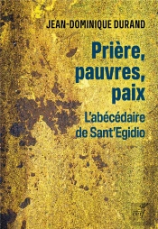 Prière, Pauvres, Paix : L'Abécédaire De Sant' Egidio