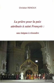 Priere Pour La Paix, Attribuee A Saint Francois, Une Enigme A Resoudre