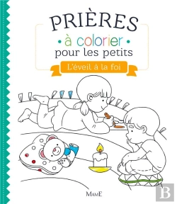 Bertrand.pt - Prières À Colorier Pour Les Petits : L'Éveil À La Foi