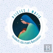 Prières À Marie Autour De Mon Berceau