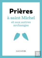 Prières À Saint Michel Et Aux Autres Archanges