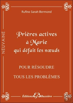 Bertrand.pt - Prières Actives À Marie Qui Défait Les Noeuds ; Pour Résoudre Tous Problèmes, Débloquer Toute Situation Même Désespérée