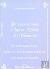 Prières Actives À Notre-Dame Des Victoires ; Pour Refaire Sa Vie, Se Relever Après Une Épreuve Et Aller De L'Avant