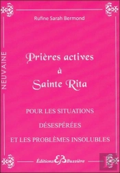 Prières Actives À Sainte Rita ; Pour Les Situations Désespérées Et Les Problèmes Insolubles