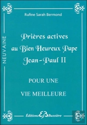 Prieres Actives Au Bienheureux Pape Jean-Paul Ii Pour Une Vie Meilleure