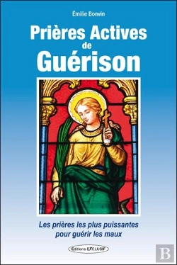 Bertrand.pt - Prières Actives De Guérison ; Les Meilleures Prières Pour Susciter La Guérison