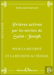 Prières Actives Par Les Mérites De Saint Joseph ; Pour La Sécurite Et La Réussite Au Travail