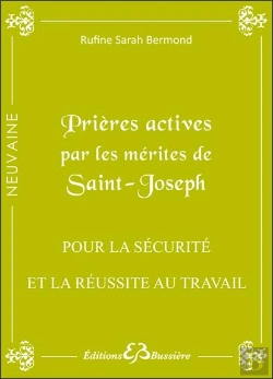 Bertrand.pt - Prières Actives Par Les Mérites De Saint Joseph ; Pour La Sécurite Et La Réussite Au Travail