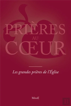 Bertrand.pt - Prieres Au Coeur : Prières Au Coeur ; Les Grandes Prières De L'Eglise
