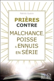 Prières Contre Malchance, Poisse & Ennuis En Série
