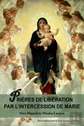 Prières De Libération Par L'Intercession De Marie