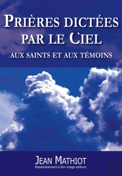 Bertrand.pt - Prières Dictées Par Le Ciel Aux Saints Et Aux Témoins