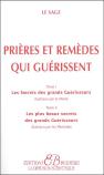 Prières Et Remèdes Qui Guérissent ; Les Secrets Des Grands Guérisseurs, Guérison Par La Prière Tome 1 ; Les Plus Beaux Secrets Des Grands Guérisseurs, Guérison Par Les Remèdes Tome 2