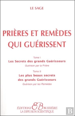 Bertrand.pt - Prières Et Remèdes Qui Guérissent ; Les Secrets Des Grands Guérisseurs, Guérison Par La Prière Tome 1 ; Les Plus Beaux Secrets Des Grands Guérisseurs, Guérison Par Les Remèdes Tome 2