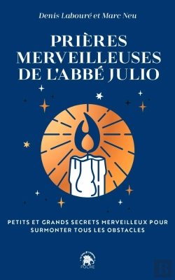 Bertrand.pt - Prières Merveilleuses De L'Abbé Julio : Petits Et Grands Secrets Merveilleux Pour Surmonter Tous Les Obstacles