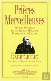 Prières Merveilleuses ; Pour La Guérison De Toutes Les Maladies Physiques Et Morales