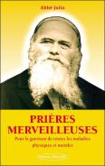 Prières Merveilleuses ; Pour La Guérison Des Maladies Physiques Et Morales