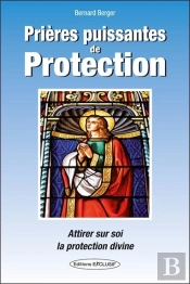 Prières Puissantes De Protection : Attirer Sur Soi La Protection Divine