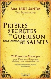Prieres Secretes De Guerison Par L'Invocation Des Saints