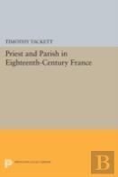 Priest And Parish In Eighteenth-Century France