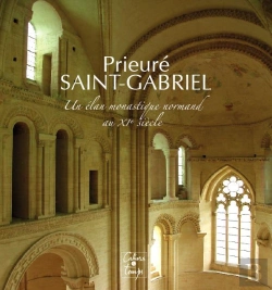 Bertrand.pt - Prieuré Saint-Gabriel ; Un Élan Monastique Normand Au Xie Siècle
