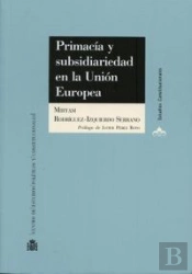 Primacía Y Subsidiariedad En La Unión Europea