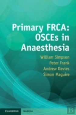 Bertrand.pt - Primary Frca: Osces In Anaesthesia