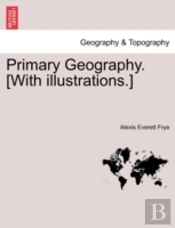 Primary Geography. (With Illustrations.)