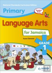 Primary Language Arts For Jamaica: Grade 1 Student'S Book