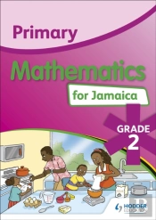 Primary Mathematics For Jamaica: Grade 2 Student'S Book
