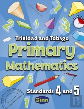 Primary Mathematics For Trinidad And Tobago Pupil Book 4 And 5